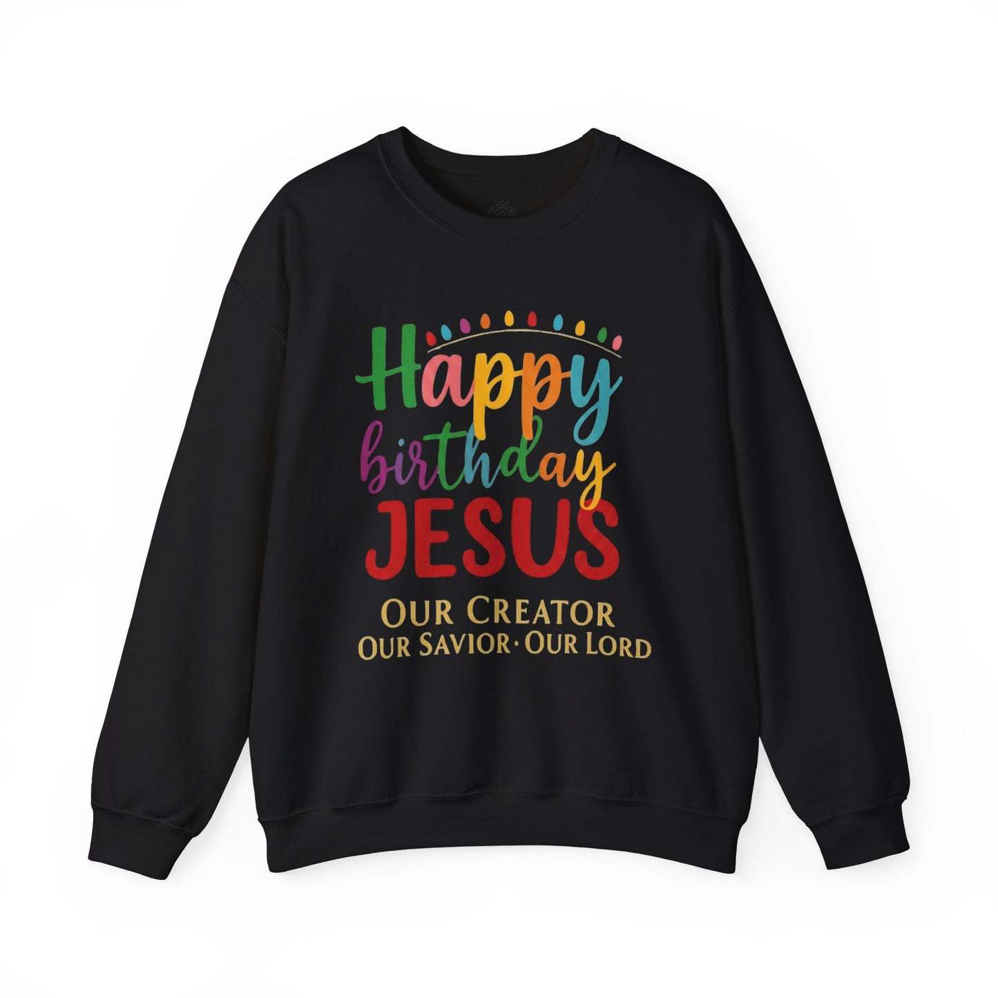 "Happy Birthday Jesus" Colorful Christmas Crewneck