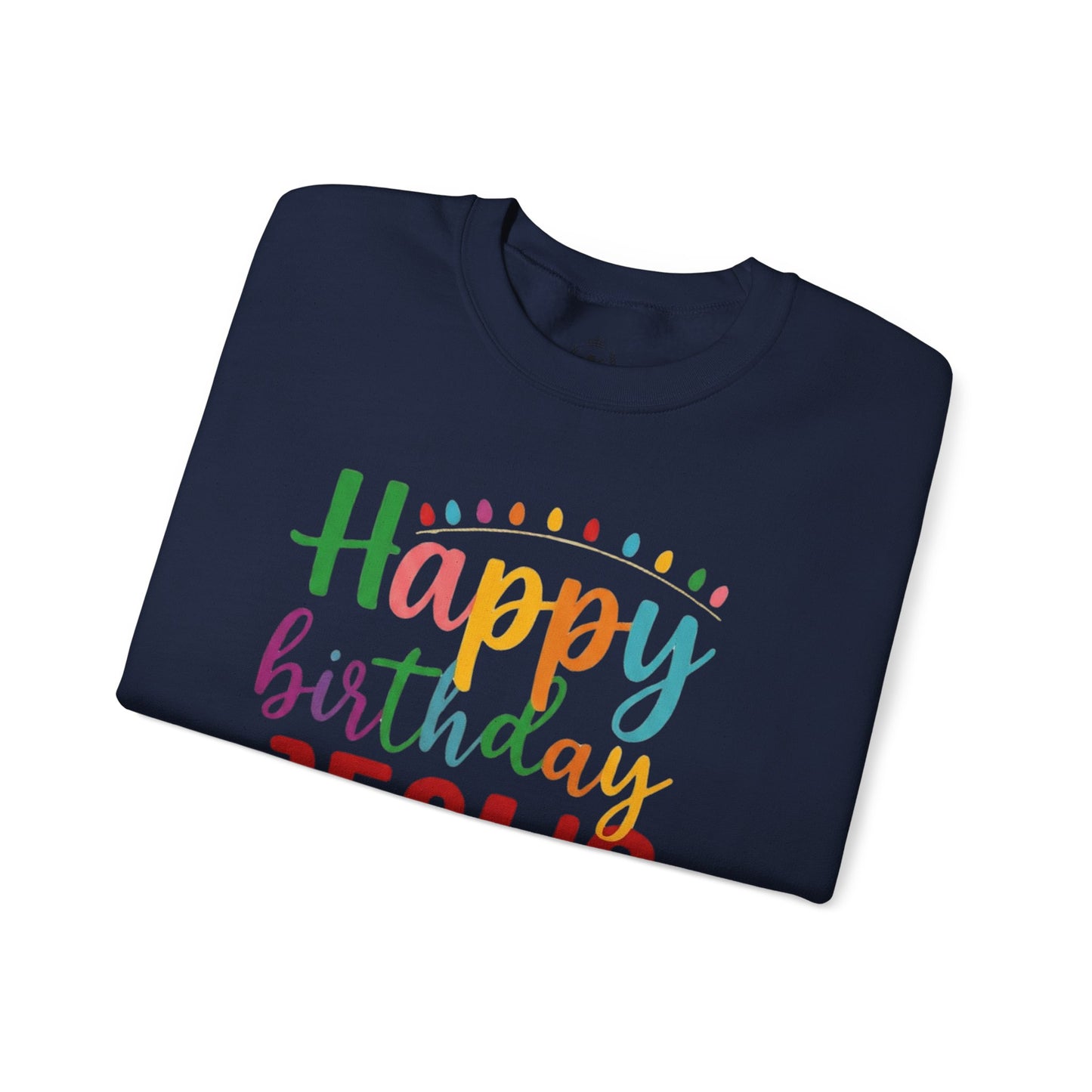 "Happy Birthday Jesus" Colorful Christmas Crewneck